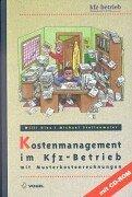 Cover of: Kostenmanagement im Kfz-Betrieb. Mit Musterkostenrechnungen. Mit CD-ROM