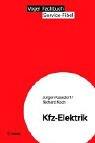 Cover of: Service- Fibel für die Kfz- Elektrik. Eine Einführung in die Kraftfahrzeug- Elektrik. by Jürgen Kasedorf