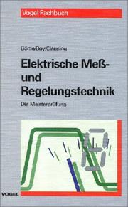 Elektrische Meß- und Regeltechnik by Günter Boy, Peter Böttle, Holger Clausing