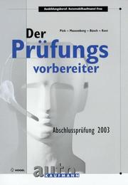 Cover of: Der Prüfungsvorbereiter. Ausbildungsberuf Automobilkaufmann/-frau. Abschlussprüfung 2003. (Lernmaterialien)