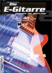 Cover of: Die E- Gitarre. Mit CD. Equipments, Soli, Riffs und Tricks.