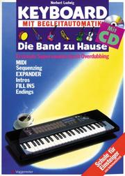 Cover of: Keyboard mit Begleitautomatik. Inkl. CD. Die Band zu Hause.