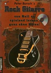 Cover of: Rock Gitarre. Inkl. CD. Von Null an spielend lernen, ganz ohne Noten.