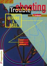 Cover of: Trouble Shooting für Gitarre und Bass. Tuning, Pflege, Reparatur. by Werner Kozlik, Stefan Zirnbauer
