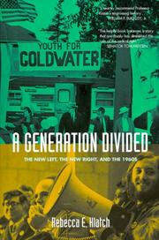 Cover of: A Generation Divided: The New Left, the New Right, and the 1960s