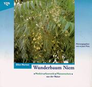 Cover of: Wunderbaum Niem. Medizin, Kosmetik, Pflanzenpflege aus der Natur. by Ellen Norten, Kordula Werner, Jean Pütz