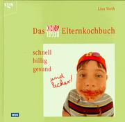 Cover of: Das Kind und Kegel Elternkochbuch. Schnell, billig, gesund und lecker. by Lisa Vieth