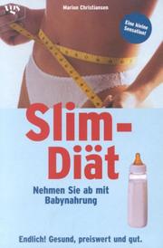 Cover of: Slim- Diät. Nehmen Sie ab mit Babynahrung.