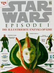 Cover of: Star Wars. Episode 1. Die illustrierte Enzyklopädie.