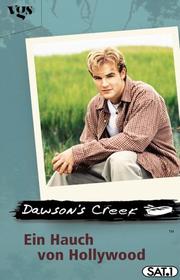 Cover of: Dawson's Creek, Ein Hauch von Hollywood by C. J. Anders, Kevin Williamson