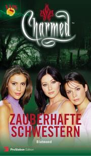 Cover of: Charmed, Zauberhafte Schwestern, Blutmond