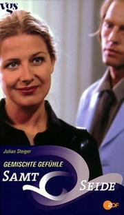 Cover of: Samt & Seide, Gemischte Gefühle by Julian Steiger, Jürgen Werner, Michael Baier