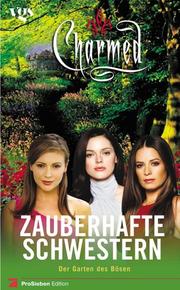 Cover of: Charmed. Zauberhafte Schwestern. Der Garten des Bösen. by Emma Harrison