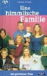 Cover of: Eine himmlische Familie - Ein perfekter Plan