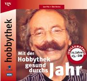 Cover of: Hobbythek. Mit der Hobbythek gesund durchs Jahr. Die besten Rezepte. by Jean Pütz, Ellen Norten