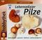 Cover of: Hobbythek. Lebenselixier Pilze. Vitalisierend, gesund, heilend, potenzsteigernd.