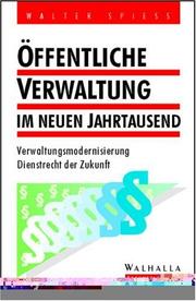 Cover of: Öffentliche Verwaltung im neuen Jahrtausend. Dienstrecht der Zukunft. Verwaltungsmodernisierung.