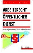 Cover of: Arbeitsrecht öffentlicher Dienst. Praxisratgeber für Arbeitnehmer und Beamte.
