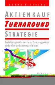 Cover of: Aktienkauf Turnaround Strategie. Erstklassige Aktienwerte zu Dumpingpreisen einkaufen und enorm profitieren.