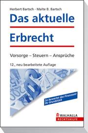 Cover of: Das aktuelle Erbrecht. Vorsorge, Steuern, Ansprüche.