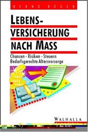 Cover of: Lebensversicherung nach Maß. Chancen - Risiken - Steuern. Bedarfsgerechte Altersvorsorge.