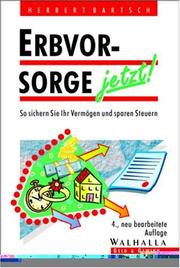 Cover of: Erbvorsorge jetzt. So sichern Sie Ihr Vermögen und sparen Steuern.