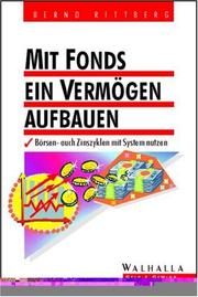 Cover of: Mit Fonds ein Vermögen aufbauen. Börsen- und Zinszyklen mit System nutzen.