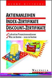 Cover of: Aktienanleihen, Index- Zertifikate, Discount- Zertifikate. Lukrative Finanzinnovationen. Was sie bieten - was sie kosten.