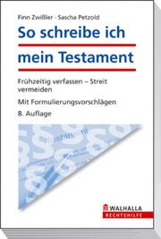 Cover of: So schreibe ich mein Testament. by Sascha Petzold, Finn Zwissler