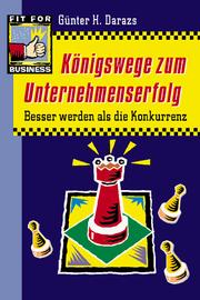 Cover of: Königswege zum Unternehmenserfolg. Besser werden als die Konkurrenz.