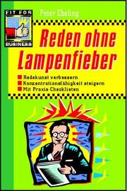 Cover of: Reden ohne Lampenfieber. Redekunst verbessern. Konzentrationsfähigkeit steigern.