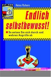 Cover of: Endlich selbstbewußt! So setzen Sie sich durch und wehren Angriffe ab.