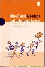 Cover of: Mitreißende Meetings und gelungene Events. Aufbruchstimmung in Ihrem Unternehmen. by Fred Maro