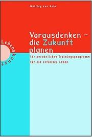 Cover of: Vorausdenken - die Zukunft planen. Ein persönliches Trainingsprogramm.