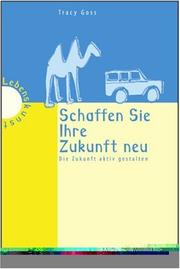 Cover of: Schaffen Sie Ihre Zukunft neu. by Tracy Goss