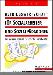 Cover of: Betriebswirtschaft für Sozialarbeiter und Sozialpädagogen. Basiswissen speziell für soziale Dienstleister.