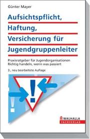 Cover of: Aufsichtspflicht, Haftung, Versicherung für Jugendgruppenleiter.