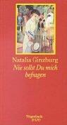 Cover of: Nie sollst Du mich befragen. by Natalia Ginzburg