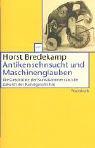 Cover of: Antikensehnsucht und Maschinenglauben. by Horst Bredekamp