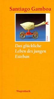 Cover of: Das glückliche Leben des jungen Esteban. Roman.
