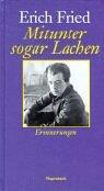 Cover of: Mitunter sogar Lachen. Erinnerungen. by Erich Fried