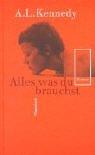 Cover of: Alles was du brauchst. by A.L. Kennedy