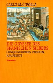Cover of: Die Odyssee des spanischen Silbers. Conquistadores, Piraten, Kaufleute.
