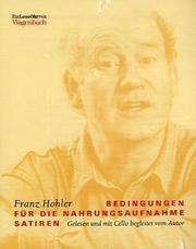 Cover of: Bedingungen für die Nahrungsaufnahme. Cassette. Satiren. by Franz Hohler