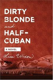 Cover of: Dirty blonde and half Cuban by Lisa Wixon