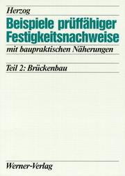 Cover of: Beispiele prüffähiger Festigkeitsnachweise mit baupraktischen Näherungen, Tl.2, Brückenbau
