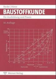 Cover of: Baustoffkunde. Für Ausbildung und Praxis. by Wolfram Hiese, Hans Backe