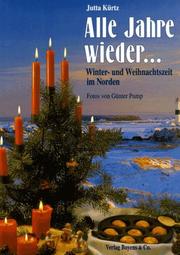 Cover of: Alle Jahre wieder. Winter- und Weihnachtszeit im Norden.