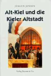 Cover of: Alt- Kiel und die Kieler Altstadt. Historische Streifzüge.