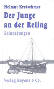 Cover of: Der Junge an der Reling. Seemanns- Erinnerungen. by Helmut Kretschmer